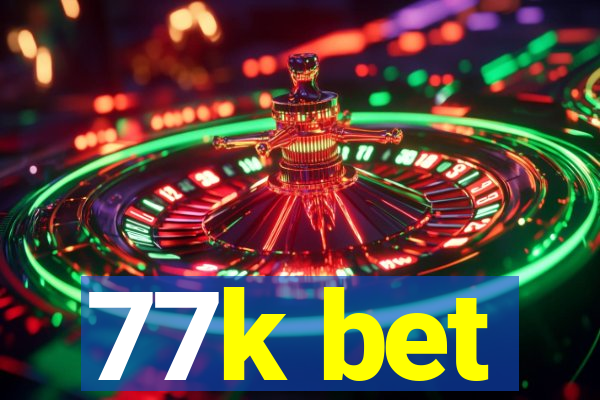 77k bet
